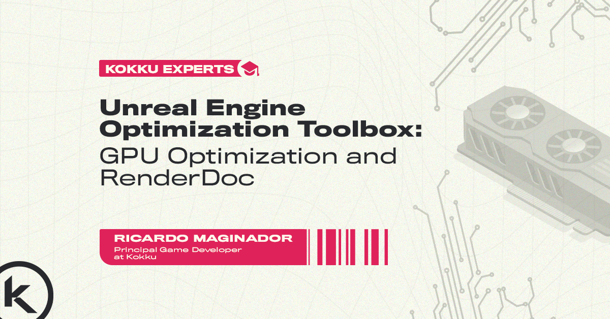 Unreal Engine Optimization Toolbox: GPU Optimization and RenderDoc ...